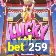 bet 259